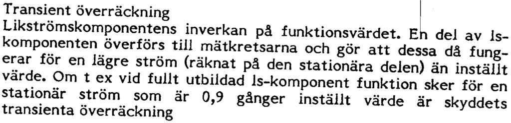 Den ström som vid systemets nollpunkt till jord. IN = 3 lo jordfel går från UN Nollpunktspänningen. Den spänning som Vid ~ jordfel uppstår mellan systemets nollpunkt och jord.