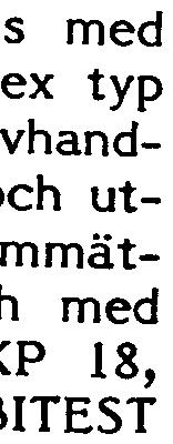 Uttagens märkning framgår av etiketter mor intill uttagsdonen och beskrivs i 803-9381.