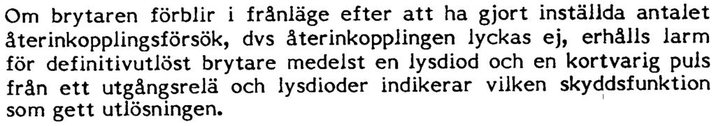 Då a = -90 mä~er skyddet jordströmmens kapacitiva komponent och är således ~npassat för användning i isolerade nät. Tidfunktionen är inställbar för konstanttid (0,1-2,2 s ell~r 0,3-6,6 s).