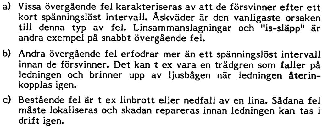 [ Vid isolerade nät måste man kontrollera att den kapacitiva strömmen i nätet är tillräcklig för att säker funktion av jordfelsskyddet ska kunna erhållas.