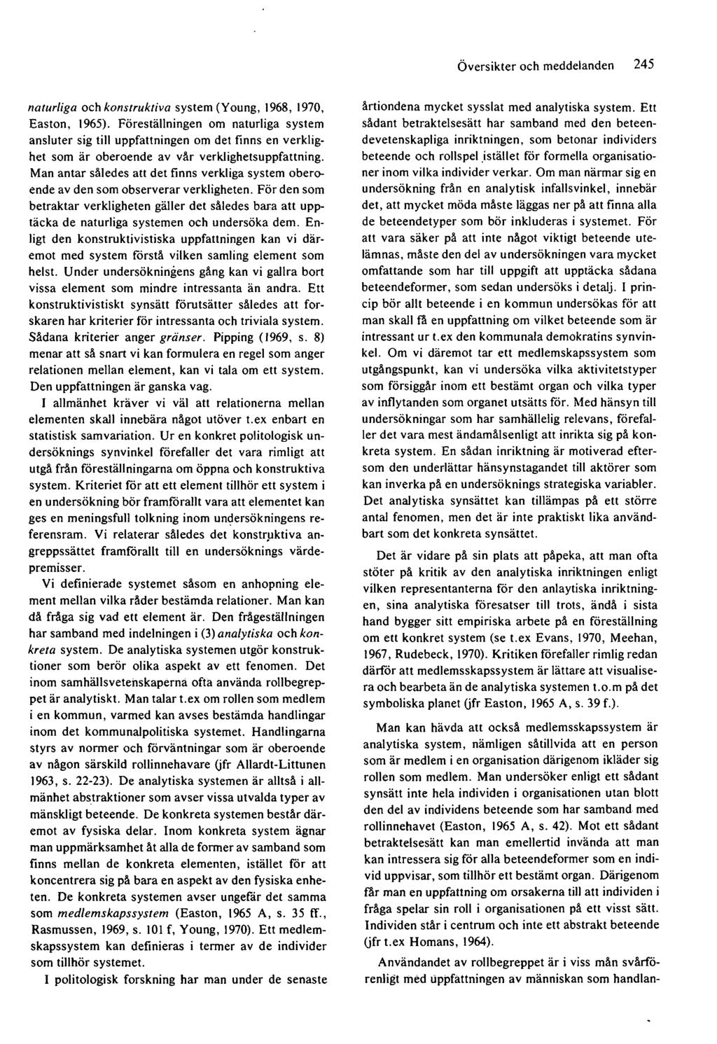 Översikter och meddelanden 245 naturliga och konstruktiva system (Young, 1968, 1970, Easton, 1965).