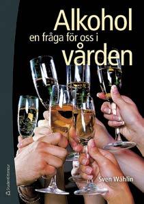 Sven Wåhlin: Alkohol en fråga för oss i vården. Studentlitteratur 2012. 248 sid ISBN 9789144082202. Alkoholbok som ger lust Är alkohol en fråga för oss i vården?