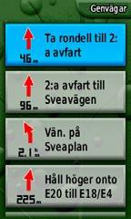 Tillämpningar Aktiv rutt Under en aktiv navigering kan du visa förloppet längs en rutt. Visa den aktiva rutten: 1. Välj Genvägar > Andra > Aktiv rutt. 2. Den aktuella rutten visas. 3.