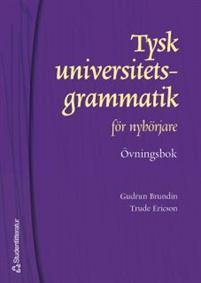 Tysk universitetsgrammatik för nybörjare. Övningsbok med facit PDF ladda ner LADDA NER LÄSA Beskrivning Författare: Gudrun Brundin. innehåller ett stort antal övningar. Facit finns sist i boken.