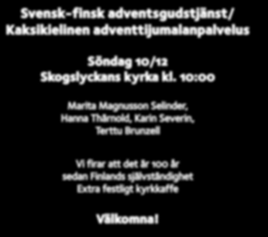 Kyrkkaffe efteråt Återkommande i Västrabokyrkan Samtalsforum, katekumentatsgrupp Vuxenväg till tro och fördjupning. Torsdagar kl 19.00-21.00. Datum i höst: 7/12.