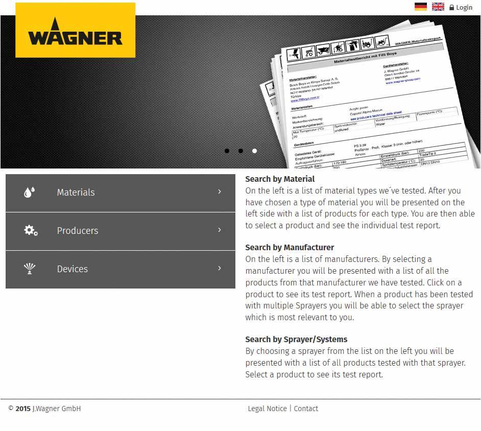 WAGNER SprayGuide materialtest databas Bruksanvisningar Du kommer att hitta precis rätt utrustning eller material för ditt objekt i vår omfattande materialtest databas.