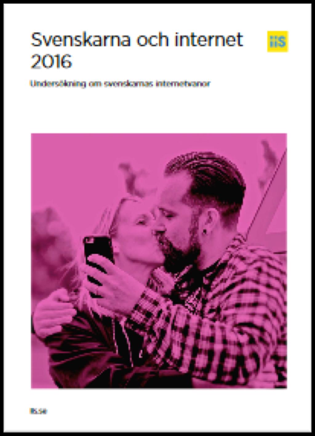 SVENSKARNA & INTERNET 2016 Årlig studie av IIS (Internetstiftelsen i Sverige) som gjorts sedan år 2000.