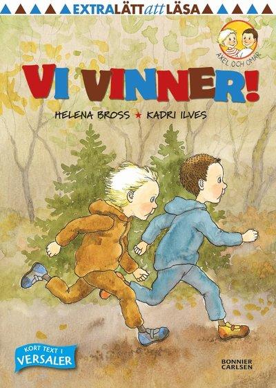 Vi vinner! Författare: Helena Bross. Svenska, 2014-03-17 beskrivning : ~. ~. Först i mål drar inte alltid det längsta strået ~.