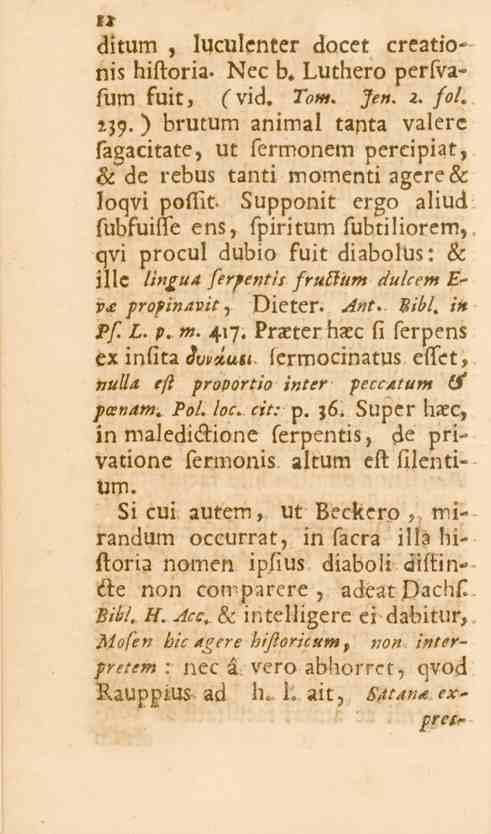 12 ditum, luculenter docet creationis hiftoria- Nee b. Luthero perfvafum fuit, fvid. Tom. Jen. z. fol. 239.