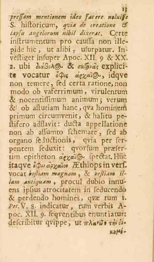 13 preffam mcntitnem ideo facere ntluife S. hiftoricum, qvia de creatione & lapfu angeiorum nihil dixerat. Certe inftrumentum pro caufla non illepide hie, vt alibi, ufurpatur.