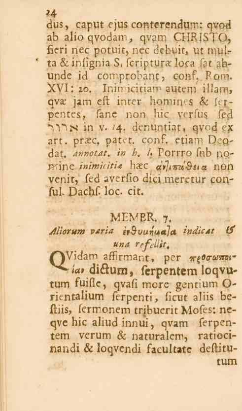 24 dus, caput ejus contcrcndum: qvod ab alioqvodam, qvam CHRISTO, ficri nee potuit, nee debuit, vt mult3 & infignia S, fcriptura loca fat abunde id comprohanr, conf.pom. XVI : 20.