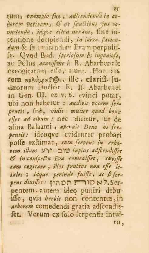 25 turn, Qx-emplo fita, adfcendendo in arhorem vetftam, $ cle fruciibus cjus comedenda, idqve citra no.xam, fine intentione cjecipiendi, in idem fiaciendum & fe jtritandum Evam perpuliffe. Qvod Bud.