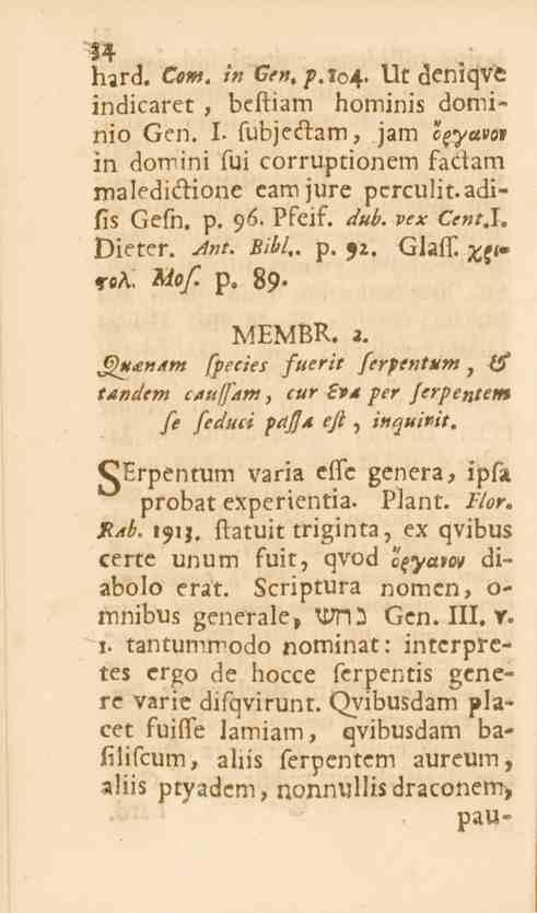 14 84 hard. Com. in Gen.p.io^, Ut deniqvfe indicaret, beftiam hominis dominio Gen. L fubjecftam, jam cpyavot in domini fui corruptionem factam maledicfione camjure pcrculit.adifis Gefn. p. 96. Pfeif.