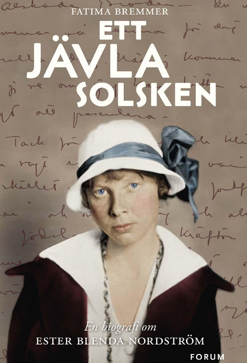 Ett jävla solsken - om Ester Blenda Nordström Fatima Bremmer Jag var ett förskräckligt barn - inte elakt, anses det men förskräckligt.