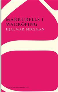 Markurells i Wadköping PDF ladda ner LADDA NER LÄSA Beskrivning Författare: Hjalmar Bergman. Syrenerna står i full blom och Wadköpings största evenemang står precis för dörren.