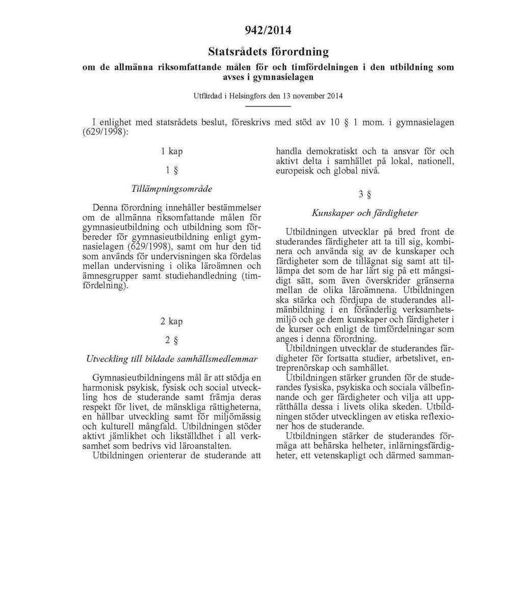 238 BILAGA 2 STATSRÅDETS FÖRORDNING OM DE ALLMÄNNA RIKSOMFATTANDE MÅLEN