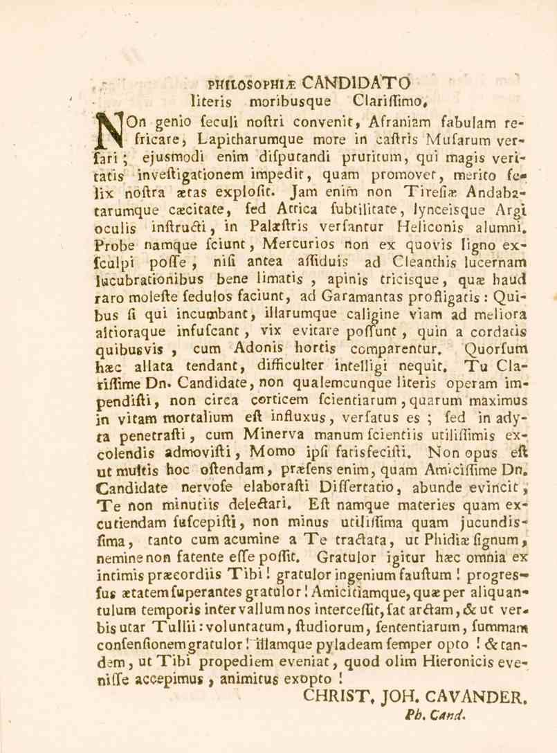 phitosorhi* CANDIDATO literis moribusque ClariflMimo, NOn genio feculi noftri convenit, Afrani?