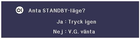 Att slå projektorn på/av Att slå på projektorn Utför alltid anslutning till yttre utrustning och till strömkällan innan du utför åtgärderna som beskrivs nedan. (Se sidorna 21 till 25.