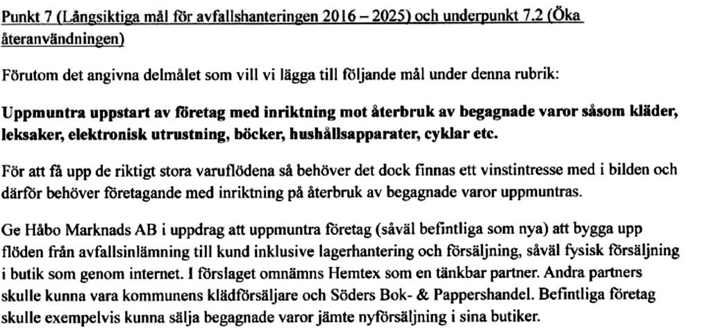 Svar I samband med planerade utbyggnaden av återvinningscentralen kommer frågan gällande mottagnade av farligt avfall från småföretagare att utredas.