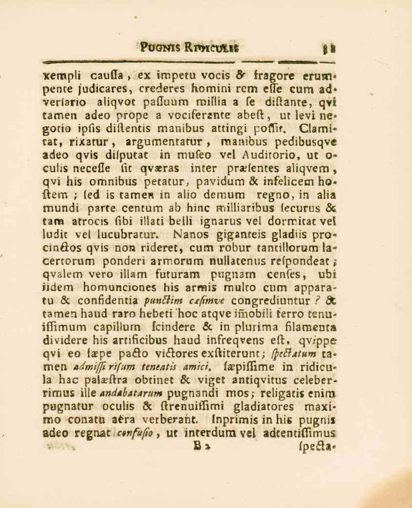 Poonis Rimcwii* 31 xempli caufta, ex impetu vocis & fragore erumpcnte judicares, crederes homini rem efle cum ad* verfario aliqvot paftuum millia a fe diftante, qvi tamen adeo prope a vociferante