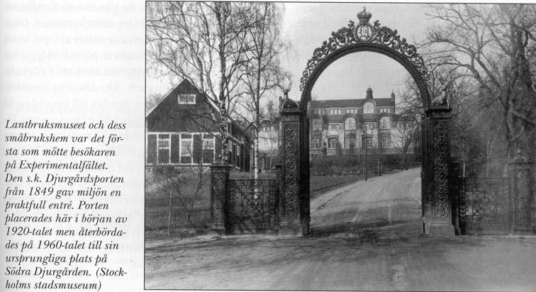 Porten bör sedan ha flyttats till Skogsinstitutet vid Strandvägens ände senast 1893. Men den monterades ner 1913 i samband med att Strandvägen förlängdes förbi Skogsinstitutet.