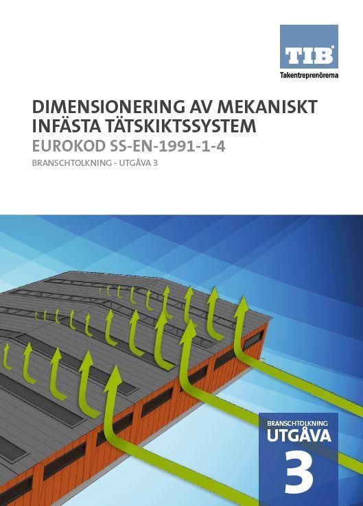 Jan 2017 6.2 Vindlastdimensionering Vindlastprovning skall utföras enligt SS-EN 16002:2010 för att bestämma dimensionerande värde mellan med bricka/takhylsa och tätskikt.