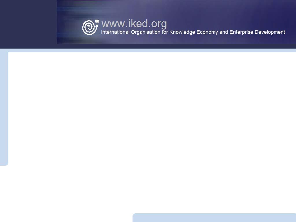 Eastern Europe, the Baltics, Poland, Slovenia, Turkey towards competing in the Single Market ASEM-agenda, KBE in Asia, and ICT for development Dynamism in Latin American countries, from Chile to Cuba