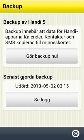 7.3.5 Backup Backup innebär att inställningar och data för Handi-apparna Kalender, Kontakter och SMS kopieras till minnet. (Data för övriga Handi-appar sparas redan i minnet.