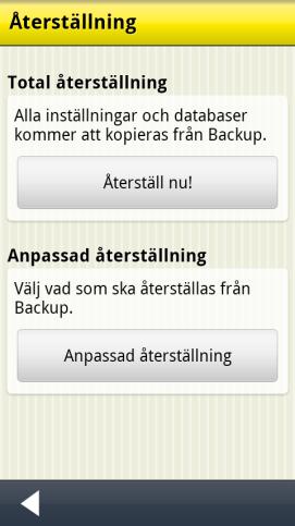 7.3.6.1 Återställning från backup Total återställning innebär att alla databaser och inställningar från senaste backup läggs in.