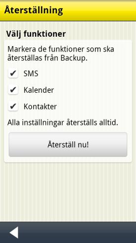 Om man trycker på knappen Anpassad återställning kan man välja vad som ska återställas från backup, SMS, Kalender eller Kontakter, se den