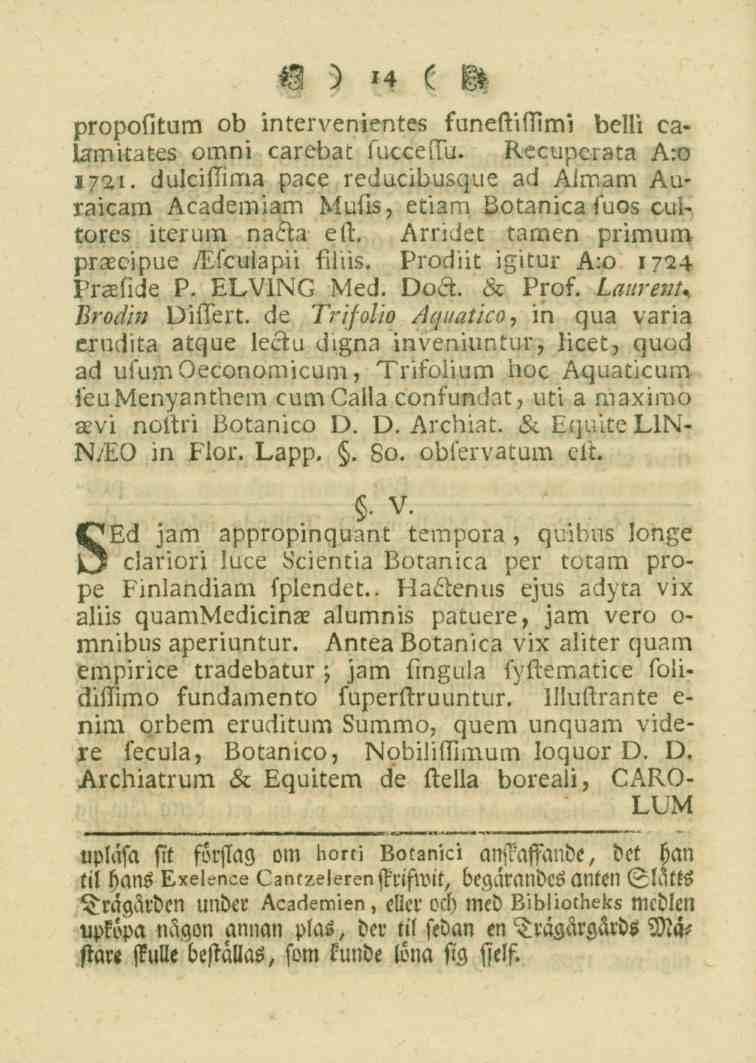 14 propofitum ob intervenientes funeftiflimi delli calamitates omni csrebst fucceflu. Recuperata A:o 721.