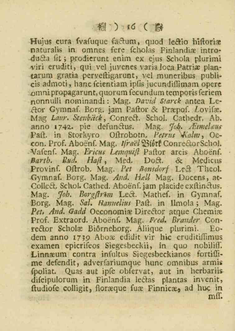 16 ttum cura fvafuque faktum, quod lecyio hiftoriae naturalis in omnes fere fcbolas Finlandia.