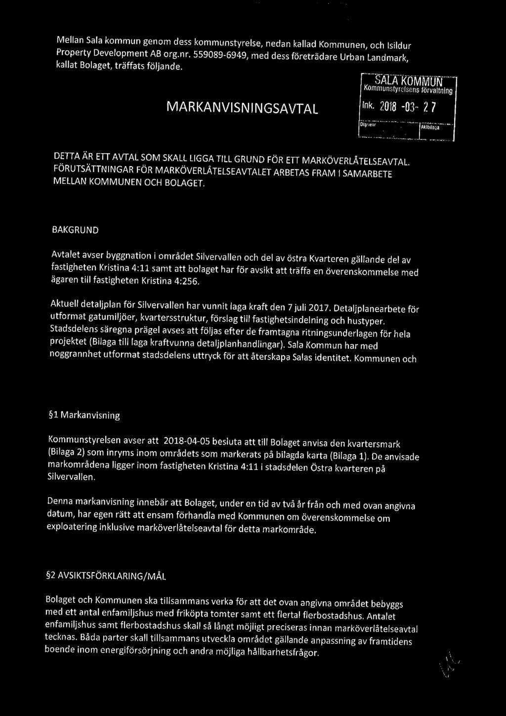 Mean Saa kommun genom dess kommunstyrese, nedan kaad Kommunen, och Isidur Property Deveopment AB org.nr. 559089-6949, med dess företrädare Urban Landmark, kaat Boaget, träffats föjande.