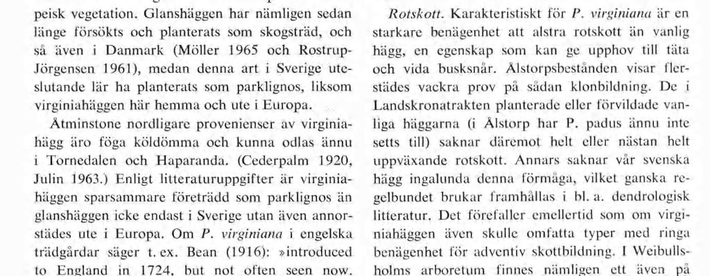 Noggranna undersökningar av tät orternas och herrgårdsparkernas omgivningar kommer dock förmodligen att blotta ytterligare förekomster.