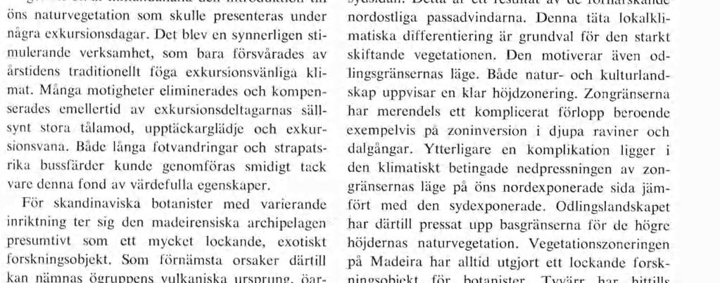 Endemisk vegetation på Madeira ERIK SJÖGREN I november 1969 företog Föreningen för Dendro logi och Parkvård en tvåveckors studieresa till Madeira.