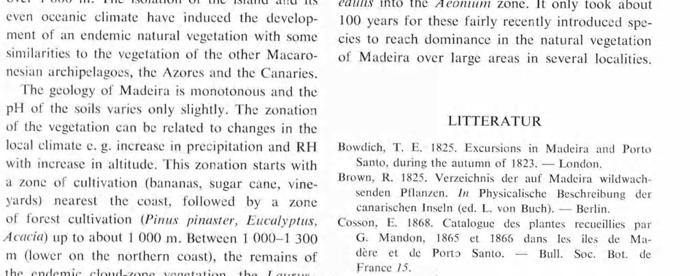 SUMMARY Endemic vegetation on Madeira The Swedish Society for Dendrology and Park Culture visited Madeira in November 1969. The natural vegetation of the island was studied during some excursions.