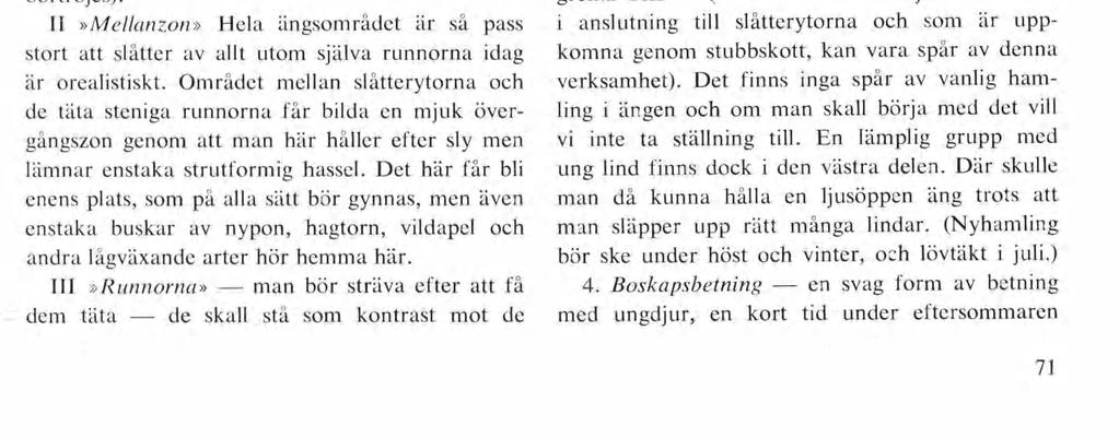 förmå skänka omväxling och behag åt vårt af barrskogarnes mer enformiga växtskara eröfrade land.» (1905!