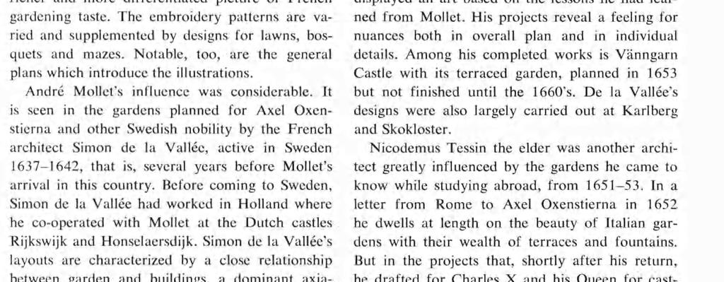 In the water parterre of Chantilly for example, he found the model of that at Drottningholm. Engraving, Kungl. biblioteket. richer and more differentiated picture of French gardening taste.