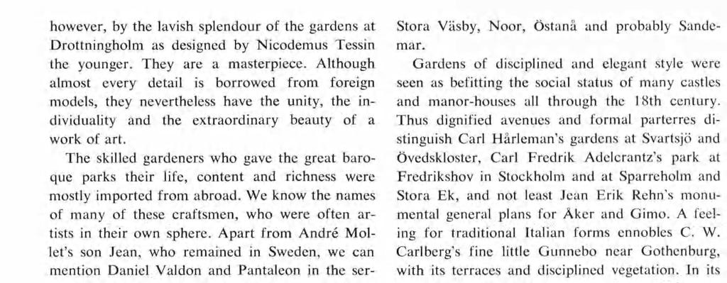 Although almost every detail is borrowed from foreign models, they nevertheless have the unity, the in dividuality and the extraordinary beauty of a work of art.