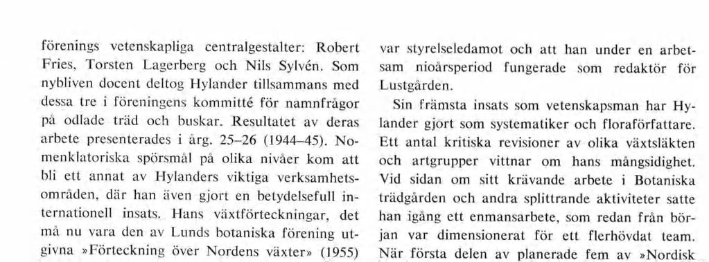 förenings vetenskapliga centralgestalter: Robert Fries, Torsten Lagerberg och Nils Sylvén.