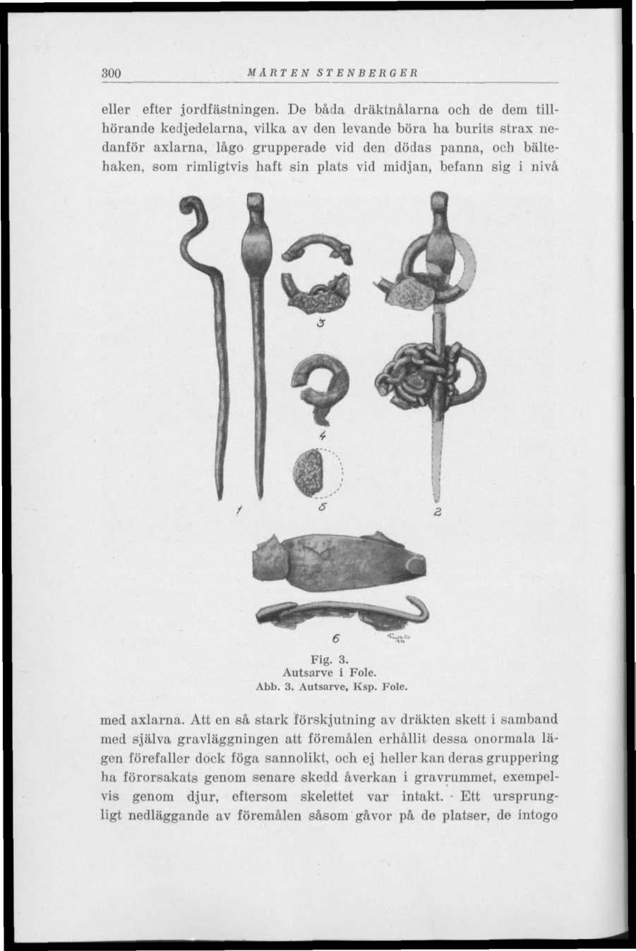300 MÅRTEN STENBERGER eller efter jordfästningen.