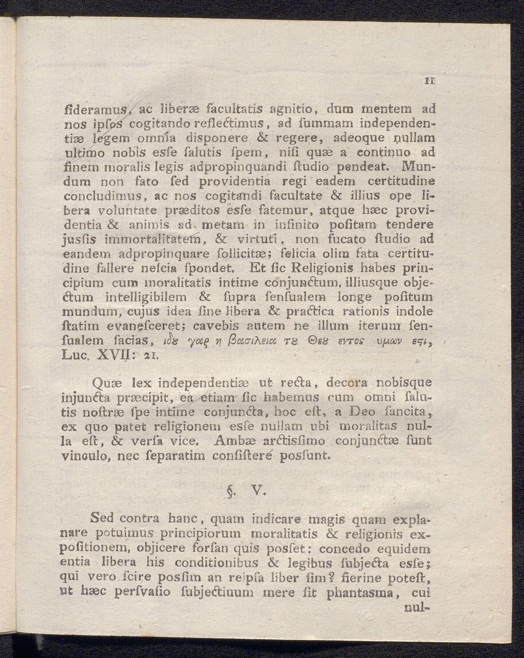 II fideramus, ac liberae facultatis agnitio, dum mentem ad nos ipfps cogitando refledimus, ad fummam independentise legem omnla disponere & regere, adeoque nullam ultimo nobis esfe falutis ipem, nifi