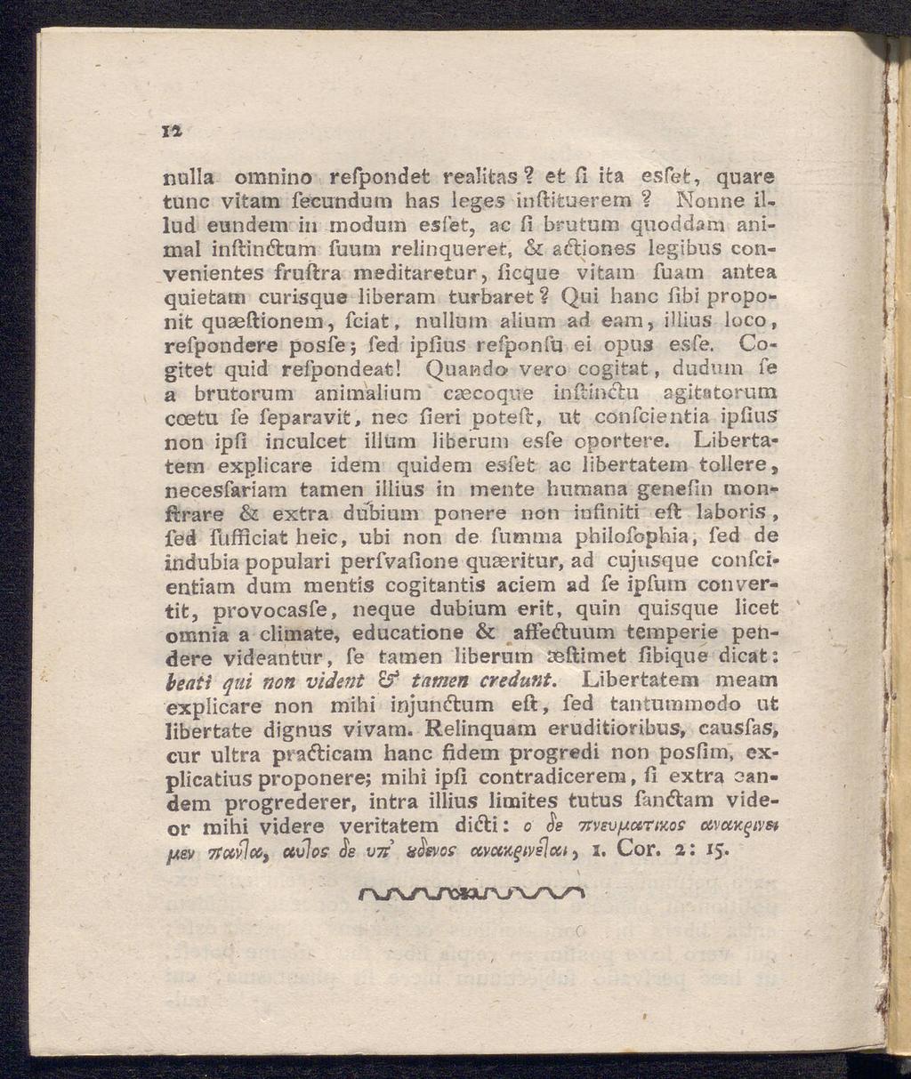 Il nulla omnino refpondet realifcas? et fi ita esfet, quare tunc vitam fecundum has leges inftituerem?