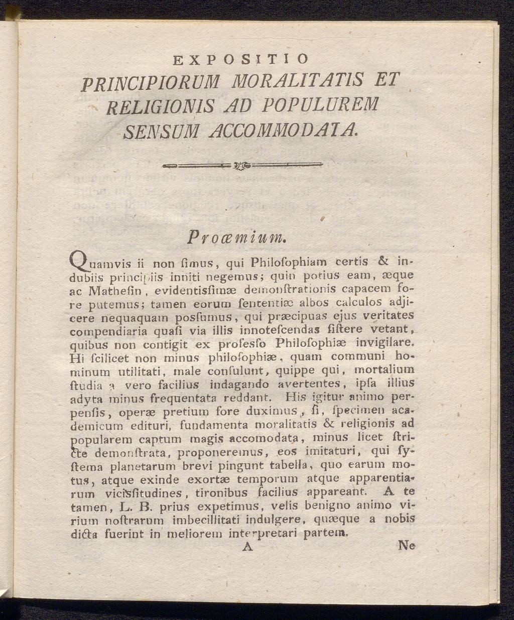 E X P O S X T I O PRINCIP10RUM MORALITATIS ET RELIGI0N1S AD POPULUREM SENSUM ACCOMMODAJA. = ' ägs 1 Procemium.