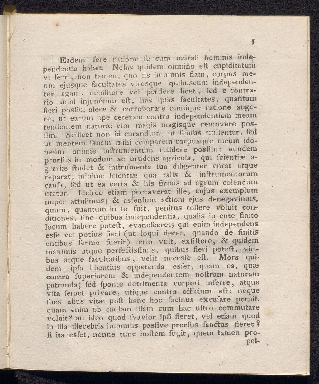Eadem fere ratione fe cum morali hominis independentia habet.