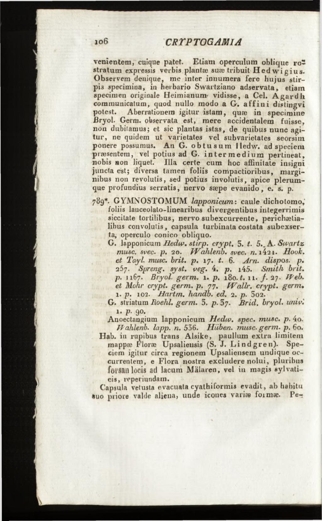 io6 CR TP TOGAM IA venientem, cuique patet Etiam operculum oblique rostratum expressis verbis plantæ suæ tribuit H ed w i gius.