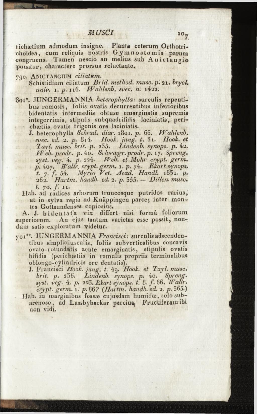 richætium admodum insigne. Planta ceterum Orthotrichoidea, cum reliquis nostris Gymnostomis parum congruens. Tamen nescio an melius sub Auictangio ponatur, charactere prorsus reluctante, 790.