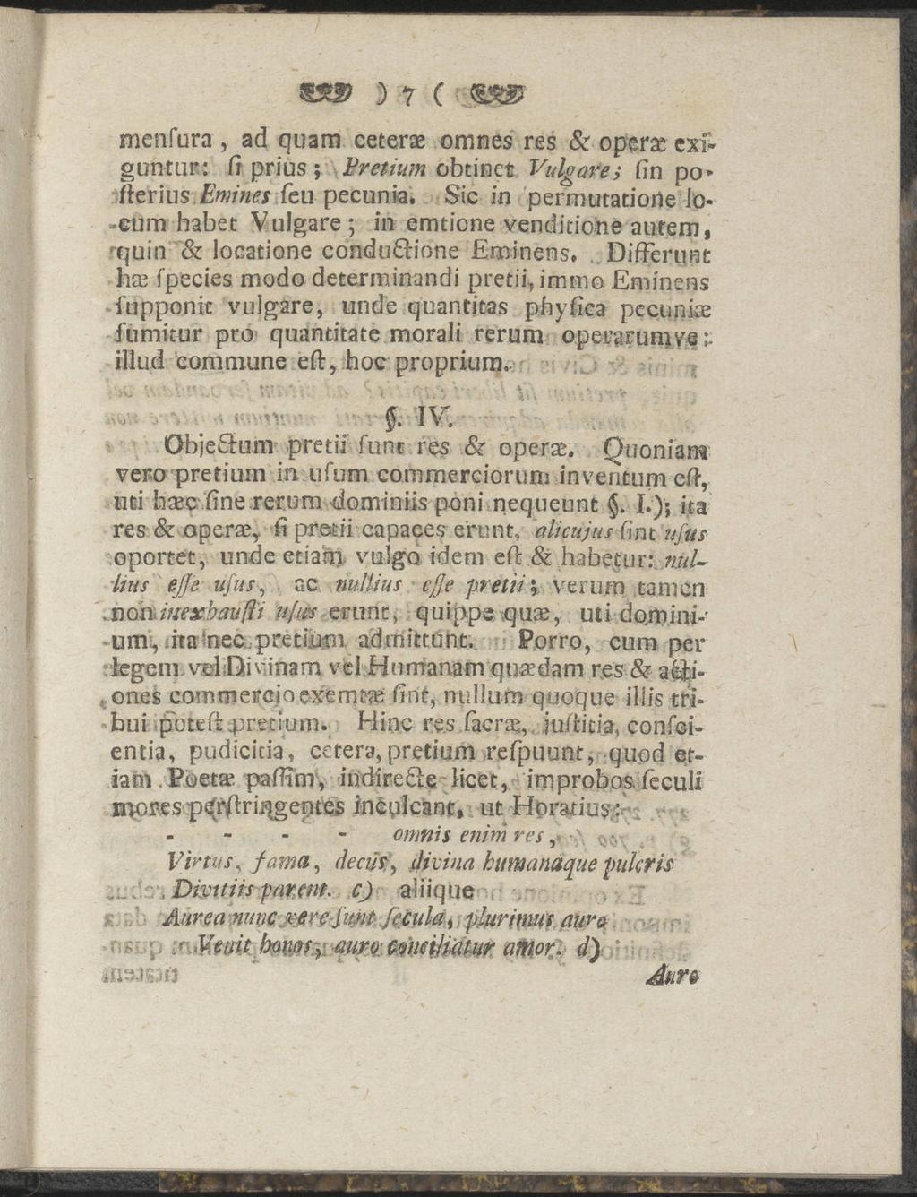 , Dmtiis ) r C S8SJ menfura, ad quam ceterae omnes res & opera: exi» guntur: ft prius; Pretium obtinet Vulgares fin po» fterius Ew/'/w feu pecunia.