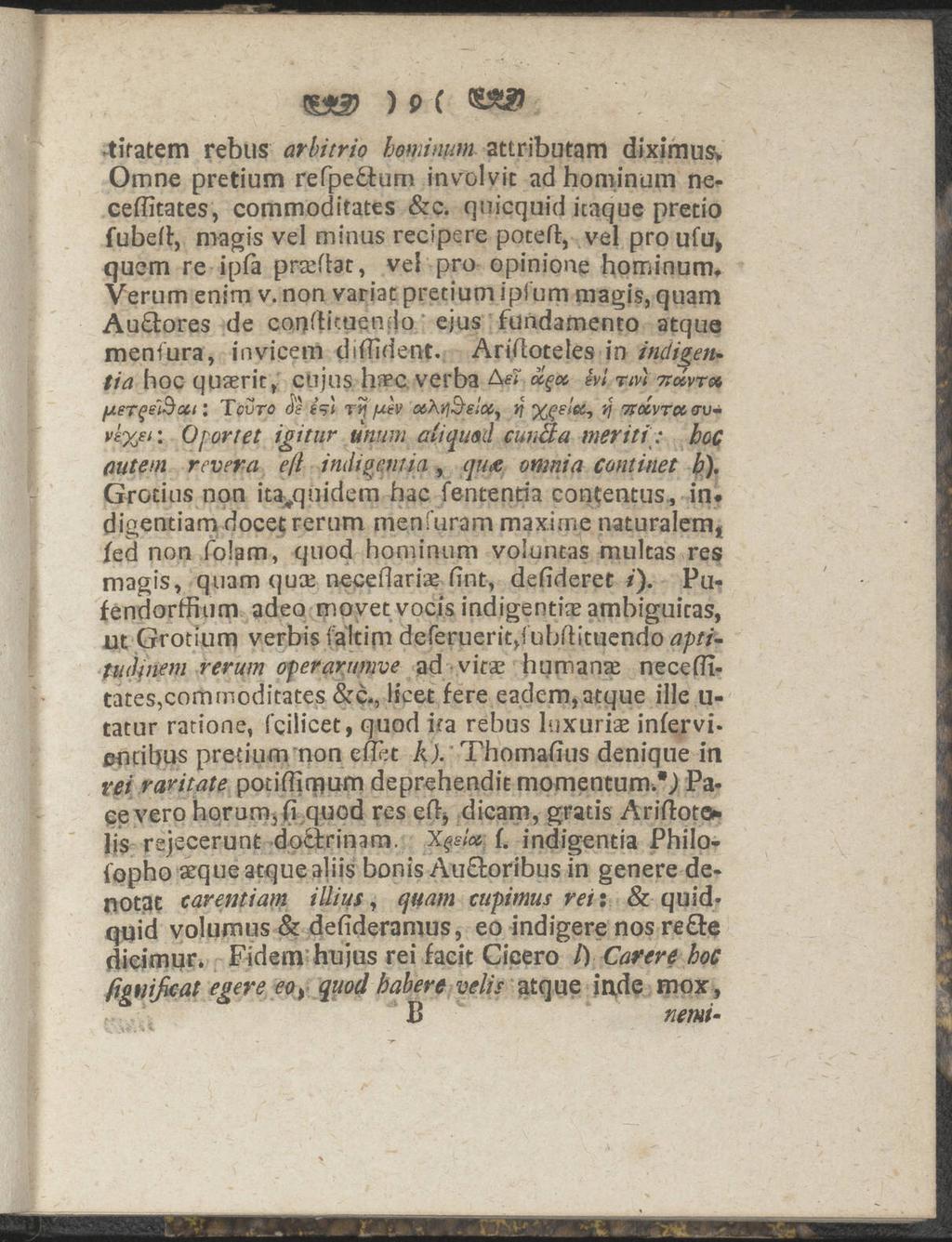 l) p C titatem rebus arbitrio bominum attributam diximus* Omne pretium refpedbum involyic ad hominum neceffitates, commoditates &c.