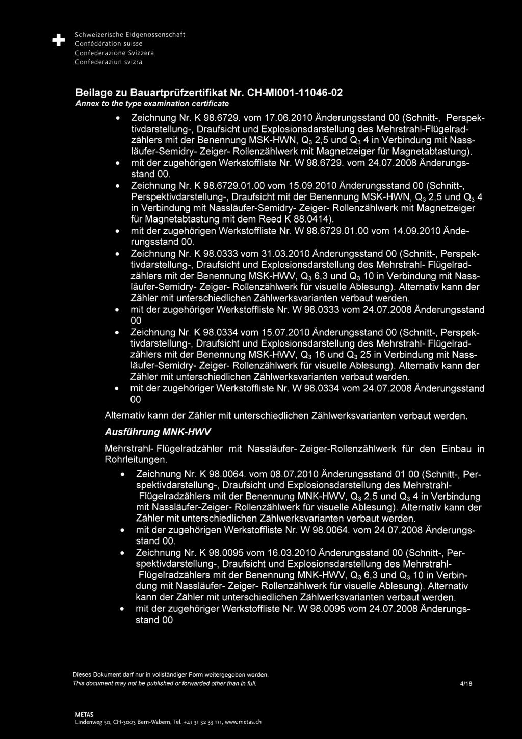 vschweizerische Eidgenossenschaft Confederation suisse Confederazione Svizzera Confederaziun svizra Beilage zu Bauartprüfzertifikat Nr.